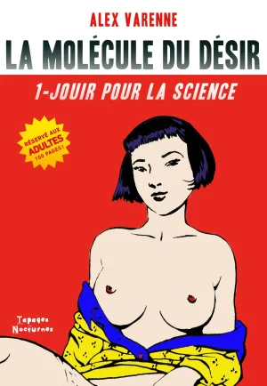 Alex Varenne La Molécule du Désir - 1 - Jouir Pour la Science French Thumbnail