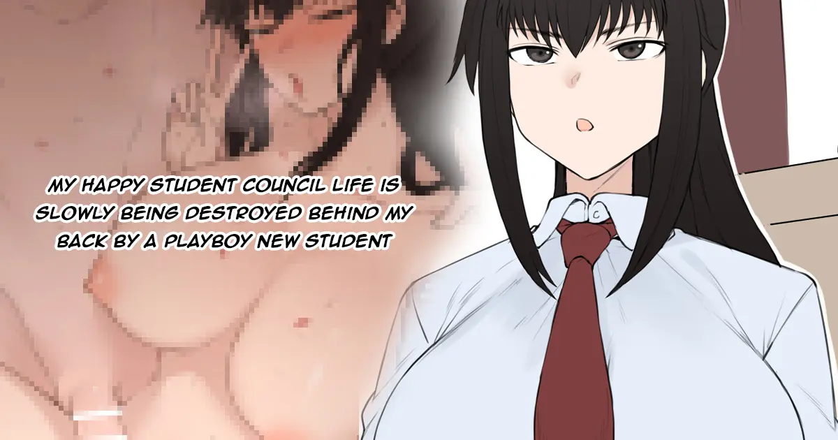 My Happy Student Council Life Is Slowly Being Destroyed Behind My Back By A Playboy New Student - Image 1
