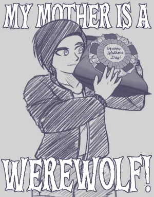 PerfectDuwang My Mother is a Werewolf ongoing