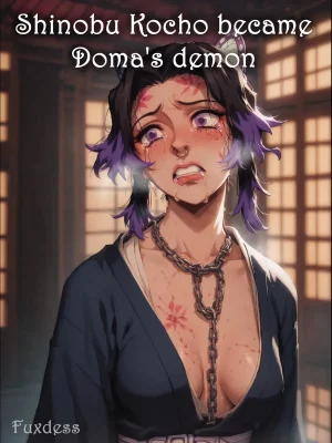 Shinobu Kocho became Domas demon by Fuxdess Part 1